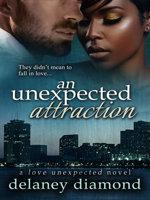 Title details for An Unexpected Attraction by Delaney Diamond - Available